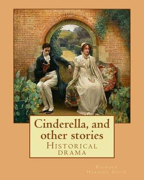portada Cinderella, and other stories. By: Richard Harding Davis: Historical drama (en Inglés)