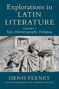 portada Explorations in Latin Literature: Volume 1, Epic, Historiography, Religion (en Inglés)