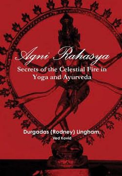 portada Agni Rahasya: Secrets of the Celestial Fire in Yoga and Ayurveda (en Inglés)