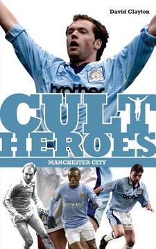 portada manchester city cult heroes: city's greatest icons (en Inglés)