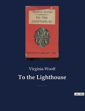 portada To the Lighthouse: A 1927 novel by Virginia Woolf centered on the Ramsay family and their visits to the Isle of Skye in Scotland between 