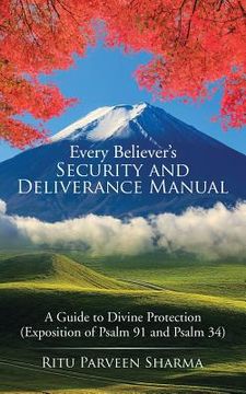 portada Every Believer's Security and Deliverance Manual: A Guide to Divine Protection (Exposition of Psalm 91 and Psalm 34) (in English)