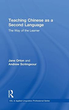 portada Teaching Chinese as a Second Language: The way of the Learner (Esl & Applied Linguistics Professional Series) (en Inglés)