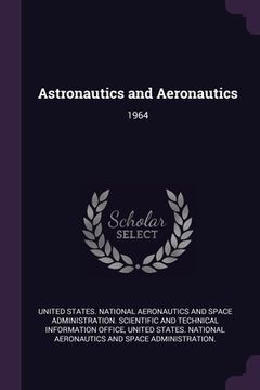 portada Astronautics and Aeronautics: 1964 (en Inglés)