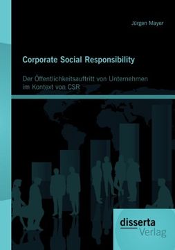 portada Corporate Social Responsibility: Der Öffentlichkeitsauftritt von Unternehmen im Kontext von CSR (German Edition)