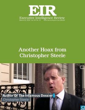 portada Another Hoax from Christopher Steele: Executive Intelligence Review; Volume 45, Issue 12