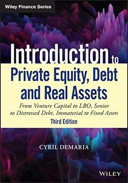 portada Introduction to Private Equity, Debt and Real Assets, 3rd Edition: From Venture Capital to Lbo, Senior to Distressed Debt, Immaterial to Fixed Assets (Wiley Finance) (in English)