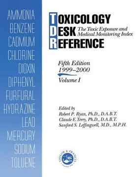 portada Toxicology Desk Reference: The Toxic Exposure & Medical Monitoring Index (en Inglés)