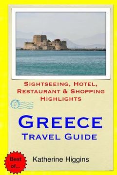 portada Greece Travel Guide: Sightseeing, Hotel, Restaurant & Shopping Highlights (en Inglés)