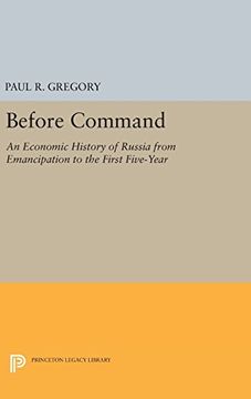 portada Before Command: An Economic History of Russia From Emancipation to the First Five-Year (Princeton Legacy Library) (en Inglés)