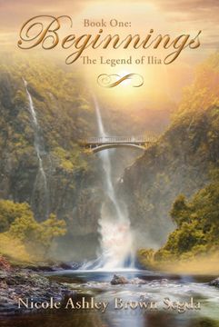 portada Book One: Beginnings: The Legend of Ilia (en Inglés)