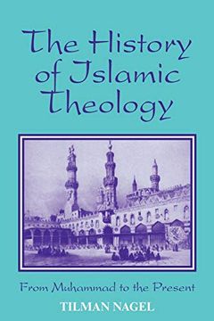 portada History of Islamic Theology: From Muhammad to the Present (Princeton Series on the Middle East) 