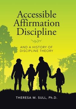 portada Accessible Affirmation Discipline: And a History of Discipline Theory (en Inglés)