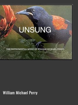 Unsung: The Instrumental Music of William Michael Perry (en Inglés)