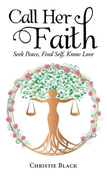 portada Call Her Faith: Seek Peace, Find Self, Know Love (en Inglés)