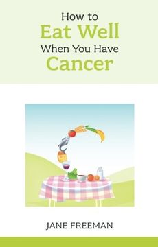 portada How to Eat Well when you have Cancer (Overcoming Common Problems)