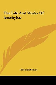 portada the life and works of aeschylos the life and works of aeschylos