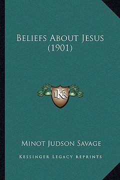 portada beliefs about jesus (1901) (en Inglés)
