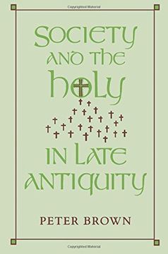 portada Society and the Holy in Late Antiquity 