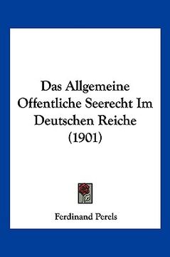 portada Das Allgemeine Offentliche Seerecht Im Deutschen Reiche (1901) (in German)