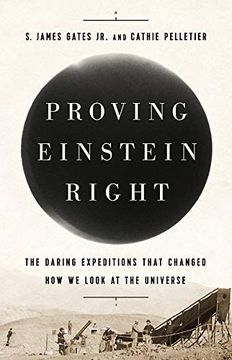 portada Proving Einstein Right: The Daring Expeditions That Changed how we Look at the Universe (en Inglés)