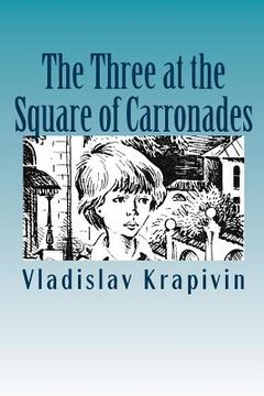 portada The Three at the Square of Carronades (en Inglés)