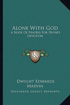 portada alone with god: a book of prayers for private devotion (en Inglés)