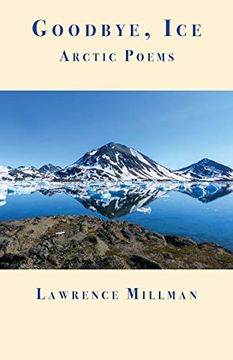 portada Goodbye, Ice: Arctic Poems (en Inglés)