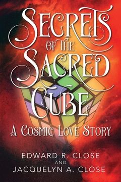 portada Secrets of the Sacred Cube: A Cosmic Love Story (en Inglés)