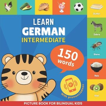 portada Learn german - 150 words with pronunciations - Intermediate: Picture book for bilingual kids (in English)