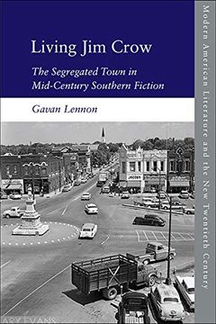 portada Living jim Crow: The Segregated Town in Mid-Century Southern Fiction (Modern American Literature and the new Twentieth Century) (en Inglés)