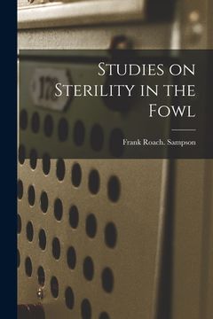 portada Studies on Sterility in the Fowl (en Inglés)