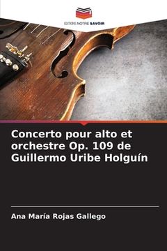 portada Concerto pour alto et orchestre Op. 109 de Guillermo Uribe Holguín (en Francés)