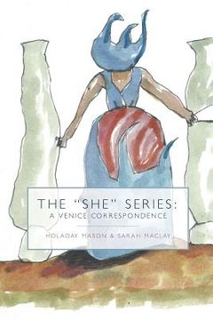 portada The "She" Series: A Venice Correspondence (en Inglés)