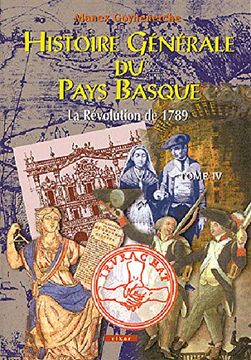 portada Histoire Générale du Pays Basque. Tome 4, la Révolution de 1789: Tome iv (in French)