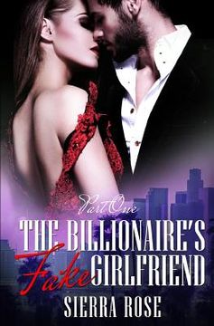 portada The Billionaire's Fake Girlfriend - Part 1 (en Inglés)