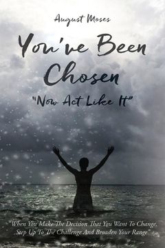 portada You've Been Chosen: Now Act Like It (en Inglés)
