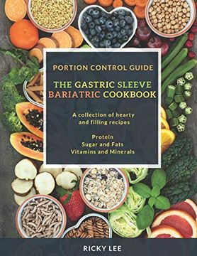 portada The Gastric Sleeve Bariatric Cookbook: Portion Control Guide, Protein Sugar and Fats Vitamins and Minerals (en Inglés)