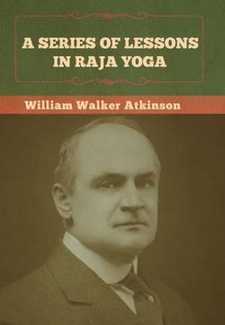 portada A Series of Lessons in Raja Yoga