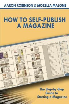 portada How To Self-Publish A Magazine: The Step-by-Step Guide to Starting a Magazine