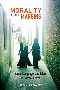 portada Morality at the Margins: Youth, Language, and Islam in Coastal Kenya (in English)