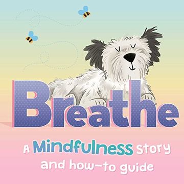 portada Breathe: A Mindfulness Story and How-To Guide for Kids (en Inglés)