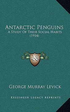 portada antarctic penguins: a study of their social habits (1914)