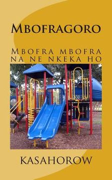 portada Mbofragoro: Mbofra Mbofra Na Ne Nkeka Ho (en Akan)