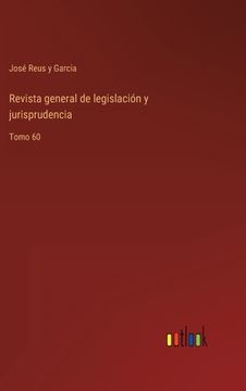 portada Revista general de legislación y jurisprudencia: Tomo 60