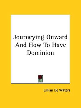 portada journeying onward and how to have dominion