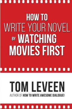 portada How To Write Your Novel by Watching Movies First