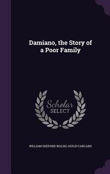 portada Damiano, the Story of a Poor Family (en Inglés)