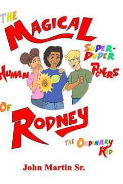 portada The Magical Super Duper Powers of Rodney the Ordinary Kid (en Inglés)