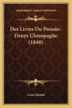 portada Des Livres Du Pseudo-Denys L'Areopagite (1848) (en Francés)